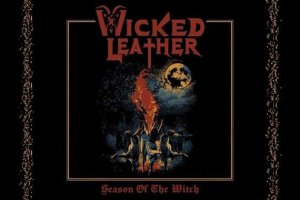 WICKED LEATHER – Season Of The Witch