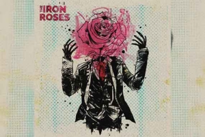 THE IRON ROSES – The Iron Roses