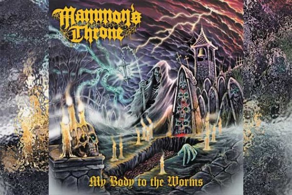 MAMMON'S THRONE – My Body To The Worms