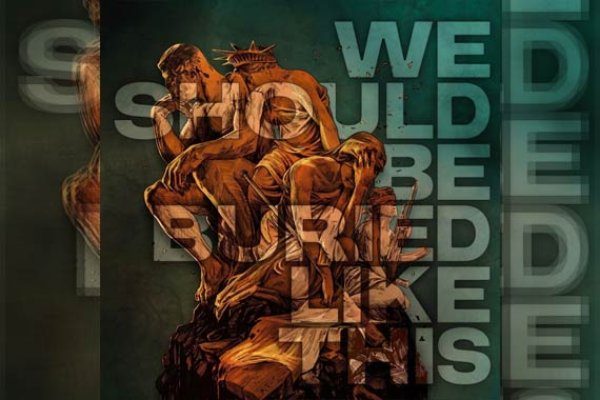 BLOODRED HOURGLASS - We Should Be Buried Like This