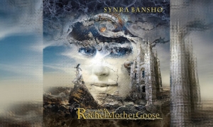 RACHEL MOTHER GOOSE – Synra Bansho