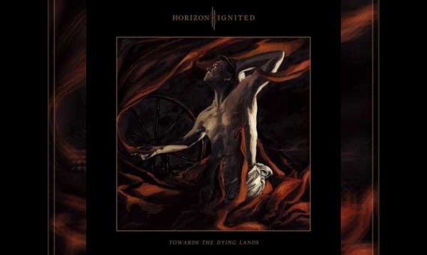 HORIZON IGNITED – Towards The Dying Lands