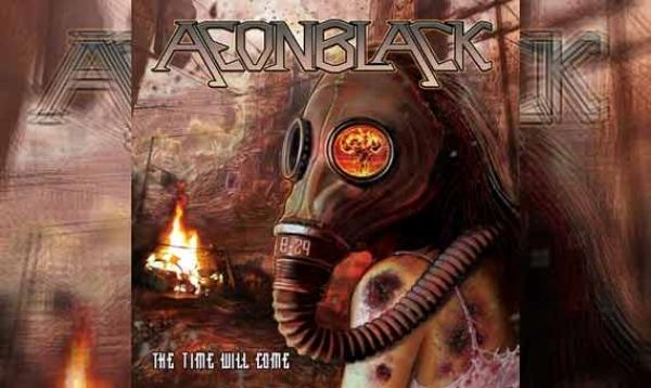 AEONBLACK – The Time Will Come