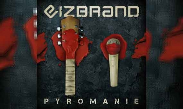 EIZBRAND – Pyromanie