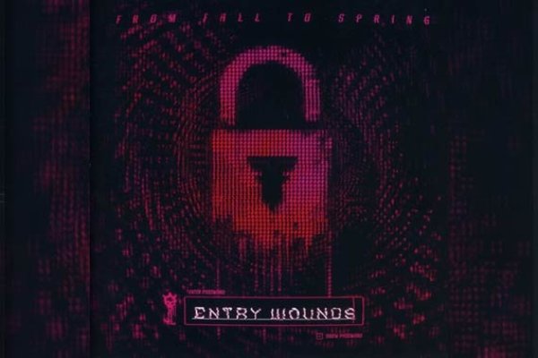 FROM FALL TO SPRING - Entry Wounds