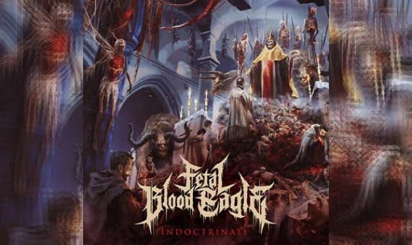 FETAL BLOOD EAGLE – Indoctrinate