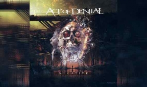 ACT OF DENIAL – Negative