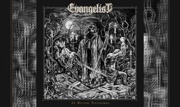 EVANGELIST – Ad Mortem Festinamus