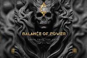 BALANCE OF POWER – Fresh From The Abyss