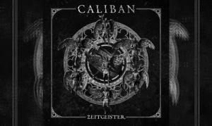 CALIBAN – Zeitgeister