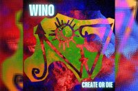 WINO - Create Or Die