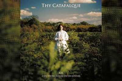 THY CATAFALQUE – XII : A Gyönyörü Almok Ezutan Jönnek