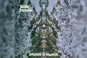 DEAD MEADOW – Voyager To Voyager