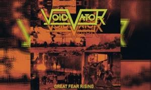 VOID VATOR – Great Fear Rising