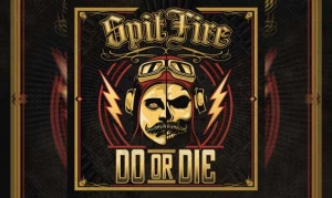 SPITFIRE – Do Or Die