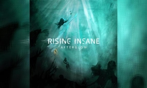 RISING INSANE – Afterglow