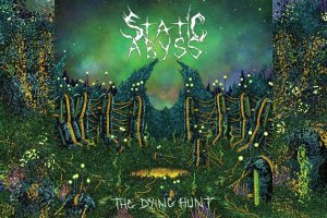 STATIC ABYSS – The Dying Hunt