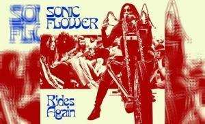 SONIC FLOWER – Rides Again (Re-Issue)