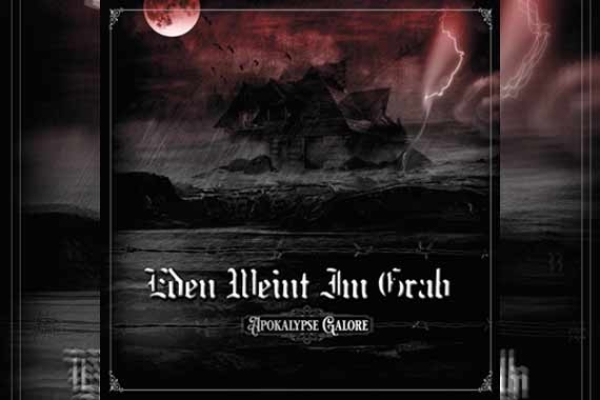 EDEN WEINT IM GRAB – Apokalypse Galore