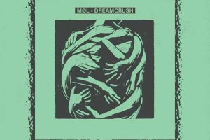 MØL – Dreamcrush