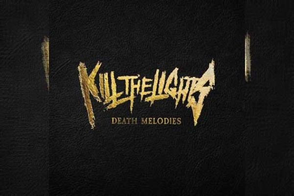 KILL THE LIGHTS – Death Melodies