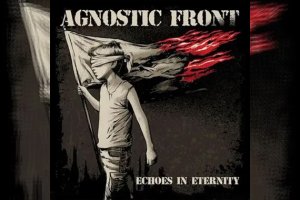 AGNOSTIC FRONT - Echoes In Eternity