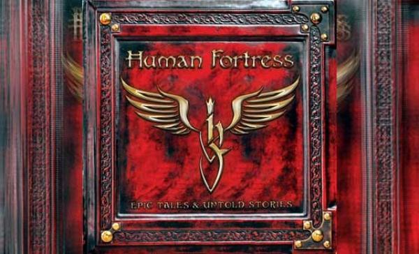 HUMAN FORTRESS – Epic Tales &amp; Untold Stories